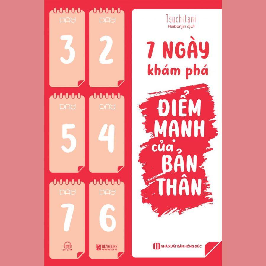 Sách - 7 Ngày Khám Phá Điểm Mạnh Của Bản Thân - Phát Huy Điểm Mạnh Để Có Cuộc Sống Lý Tưởng