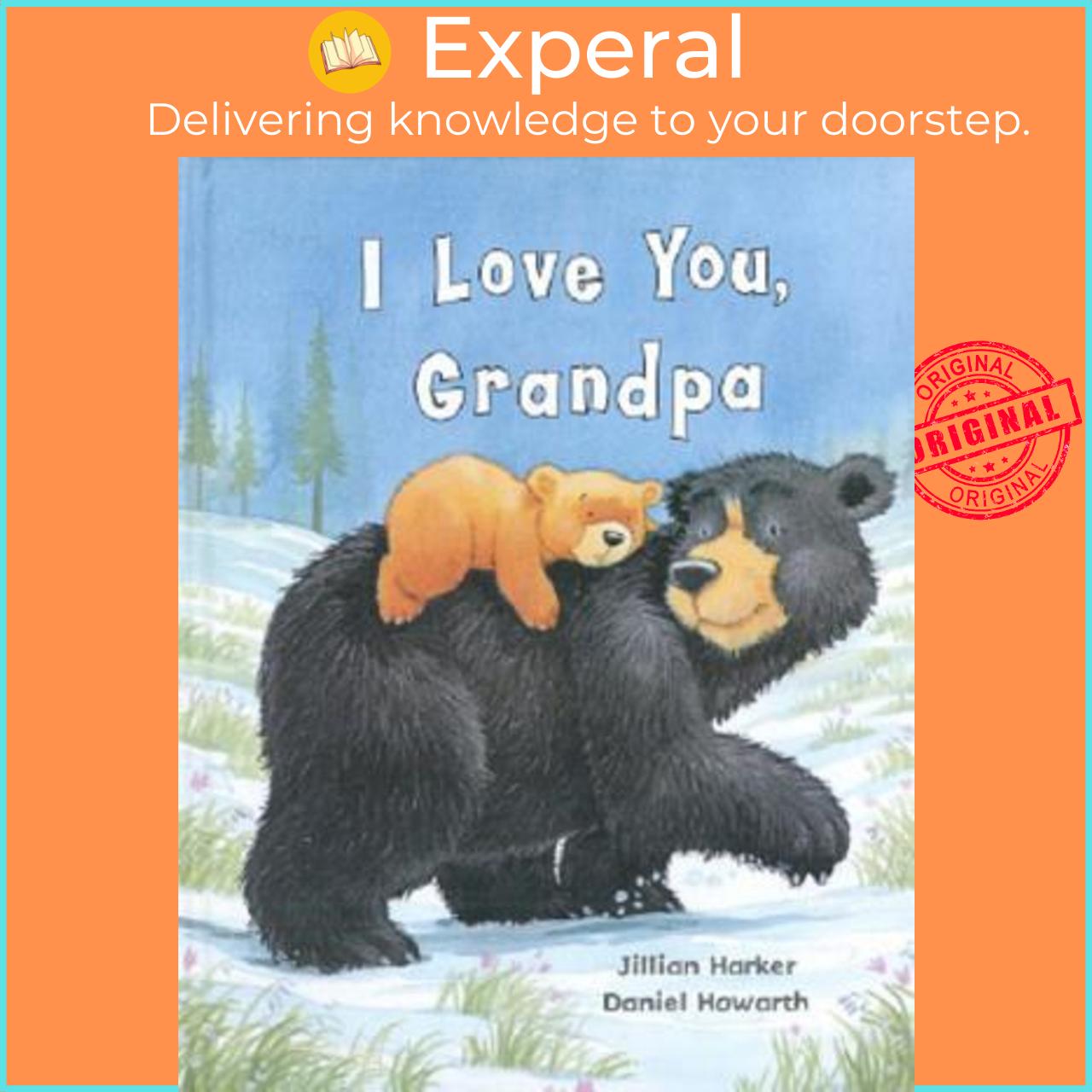Sách - I Love You, Grandpa by Jillian Harker (US edition, hardcover)