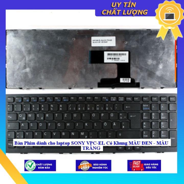 Bàn Phím dùng cho laptop SONY VPC-EL Có Khung MÀU ĐEN - MÀU TRẮNG - Hàng Nhập Khẩu New Seal