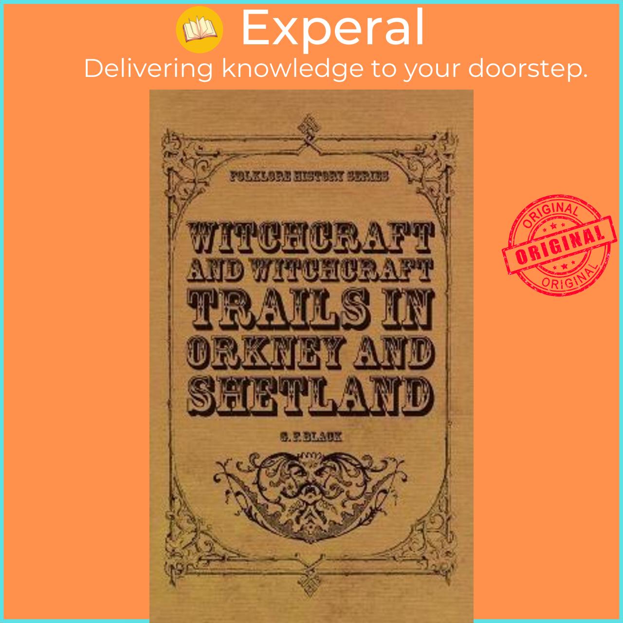 Sách - Witchcraft and Witchcraft Trials in Orkney and Shetland by G F Black