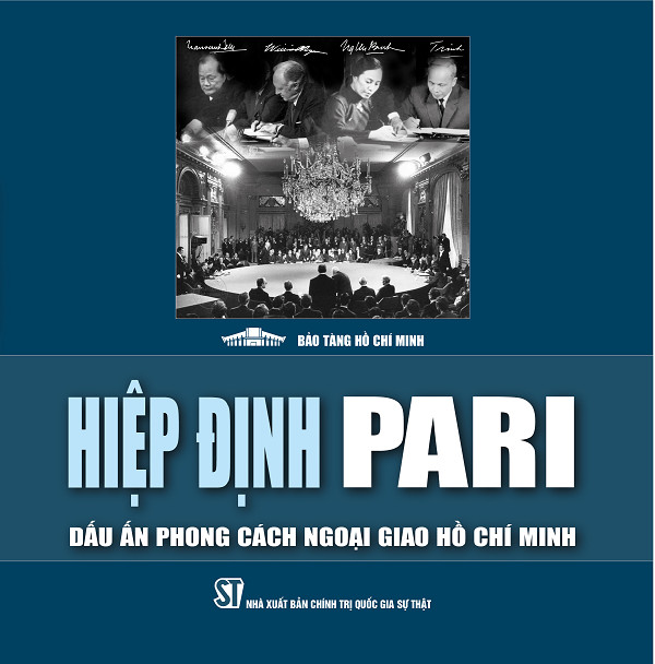 Hiệp Định Pari - Dấu Ấn Phong Cách Ngoại Giao Hồ Chí Minh - (bìa mềm)