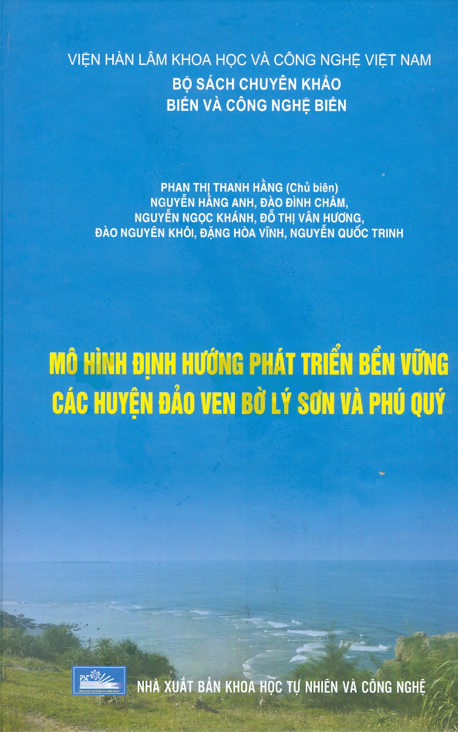 Mô Hình Định Hướng Phát Triển Bền Vững Các Huyện Đảo Ven Bờ Lý Sơn Và Phú Quý (Bìa Cứng)