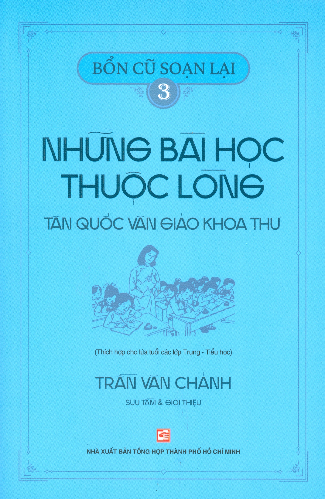 Bổn cũ soạn lại 3 - Những bài học thuộc lòng Tân Quốc Văn Giáo Khoa Thư