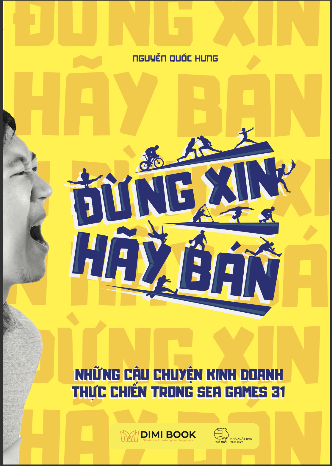 ĐỪNG XIN, HÃY BÁN - Những câu chuyện kinh doanh thực chiến trong SEA Games 31