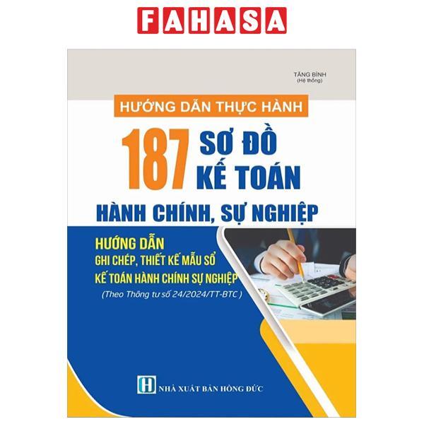 Hướng Dẫn Thực Hành 187 Sơ Đồ Kế Toán Hành Chính, Sự Nghiệp