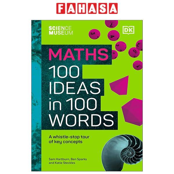 Sách ngoại văn: The Science Museum 100 Maths Ideas In 100 Words - A Whistle-Stop Tour Of Key Concepts