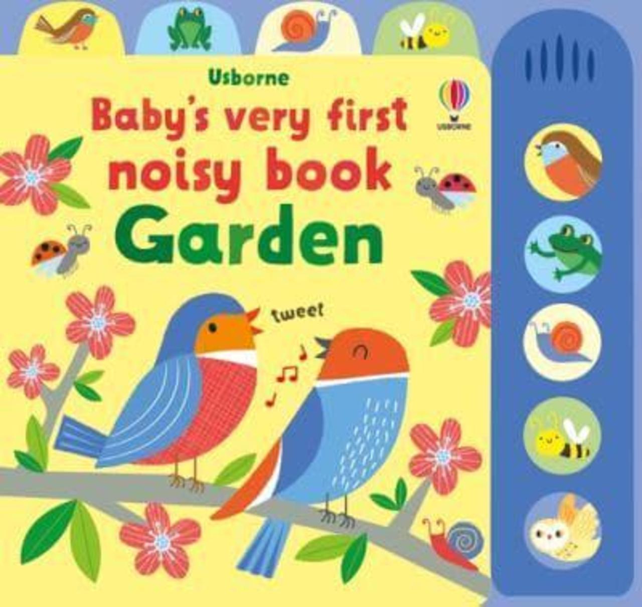 Sách - Garden - Baby's Very First Noisy Book by Fiona Watt (author),Stella Baggott (artist) (UK edition, Board Book)
