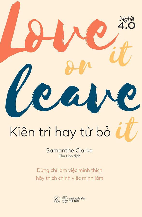 Sách Love It Or Leave It - Kiên Trì Hay Từ Bỏ