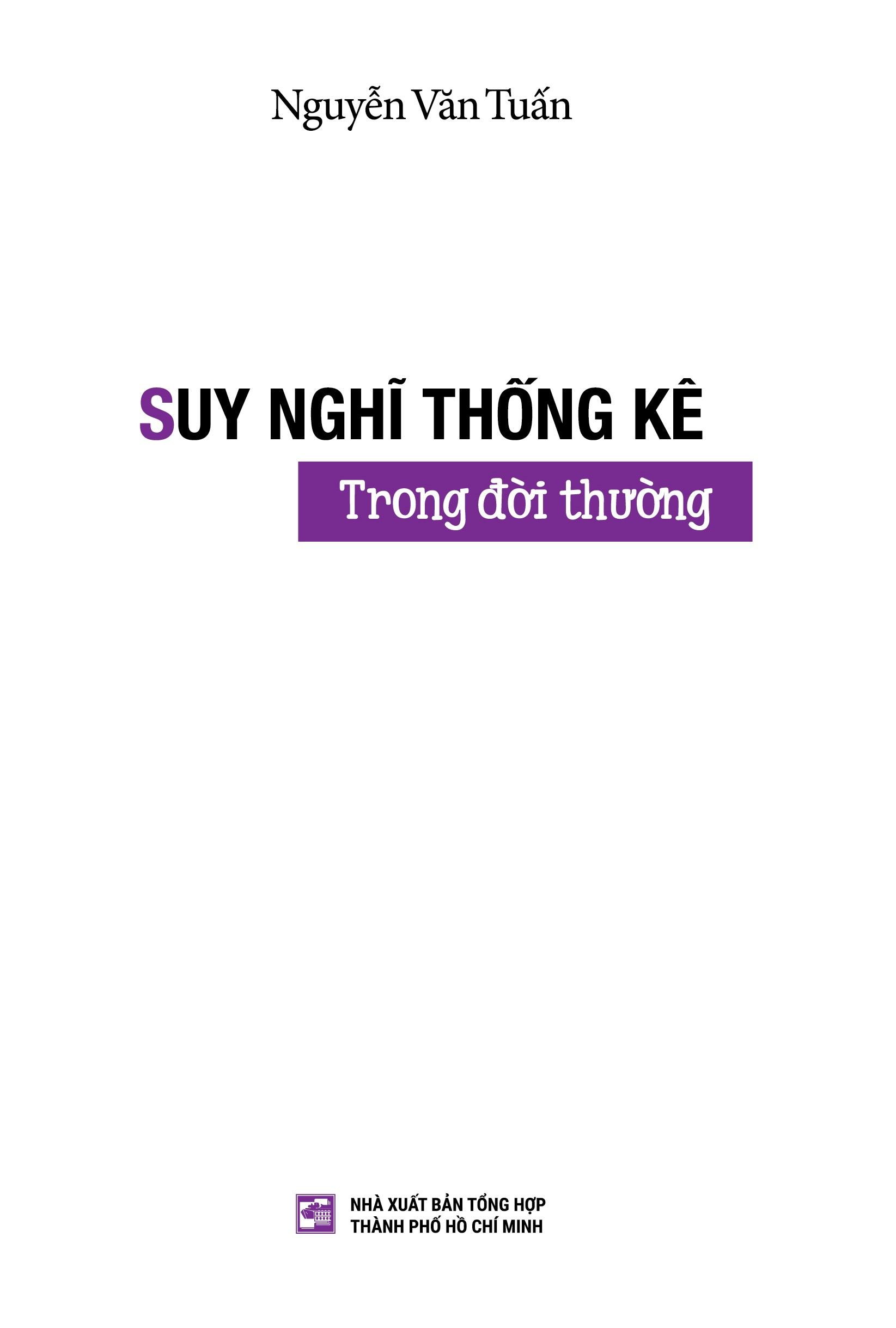 COMBO SÁCH CỦA TÁC GIẢ NGUYỄN VĂN TUẤN: Phân tích dữ liệu với R + Phân tích dữ liệu với R - Hỏi và đáp + Cẩm nang nghiên cứu khoa học: Từ ý tưởng đến công bố + Mô hình hồi quy + Suy nghĩ thống kê trong đời thường + Y học thực chứng