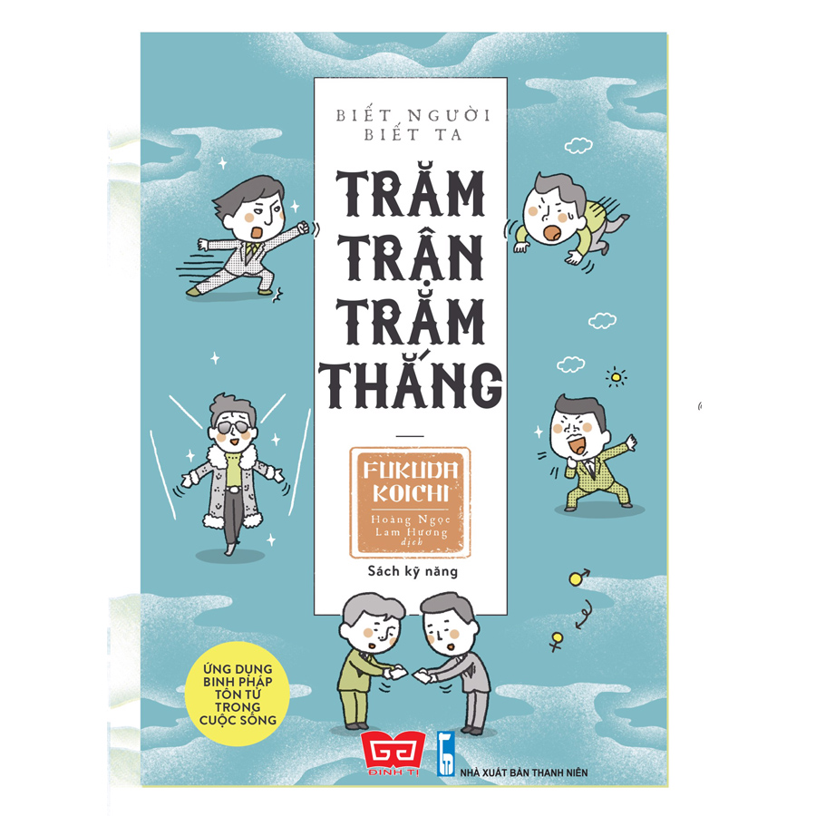 Biết Người Biết Ta Trăm Trận Trăm Thắng