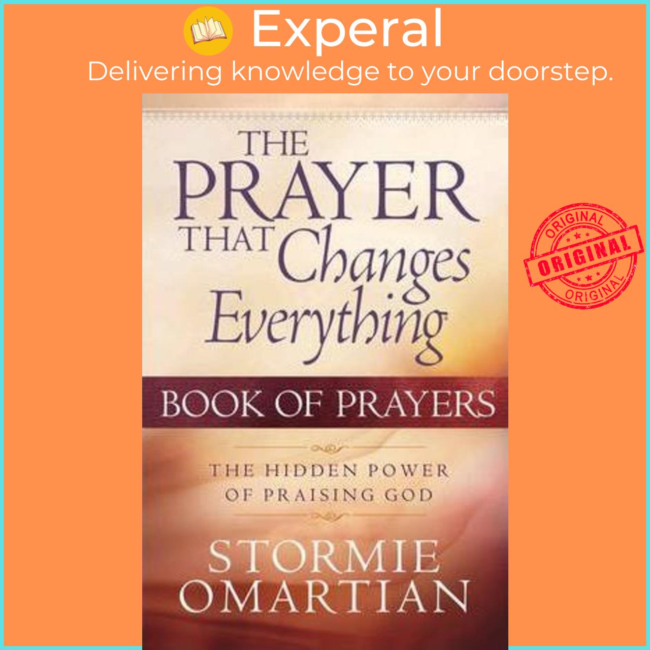 Sách - The Prayer That Changes Everything R Book Of Prayers The Hidden P By Stormie Omartian Us Edition, Paperback