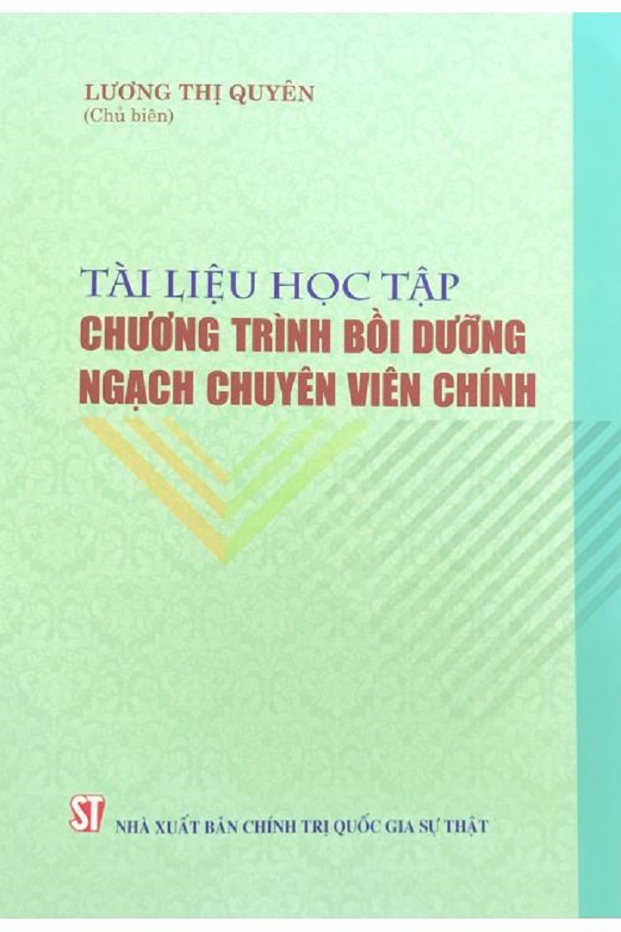 Sách Tài Liệu Học Tập Chương Trình Bồi Dưỡng Ngạch Chuyên Viên Chính - NXB Chính Trị Quốc Gia Sự Thật