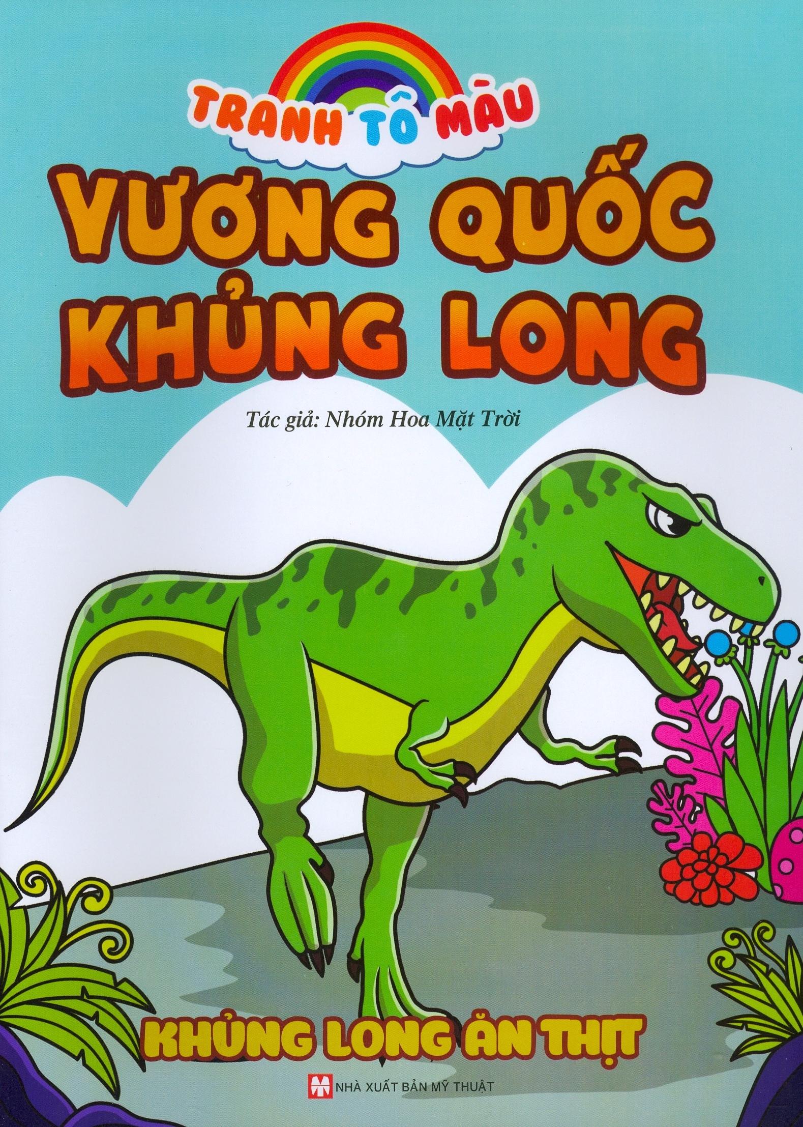 Tranh Tô Màu Vương Quốc Khủng Long - Khủng Long Ăn Thịt (Tái Bản 2023)