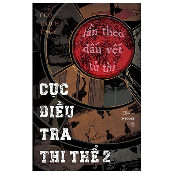 Sách - Cục Điều Tra Thi Thể - Tập 2 - Lần Theo Dấu Vết Tử Thi