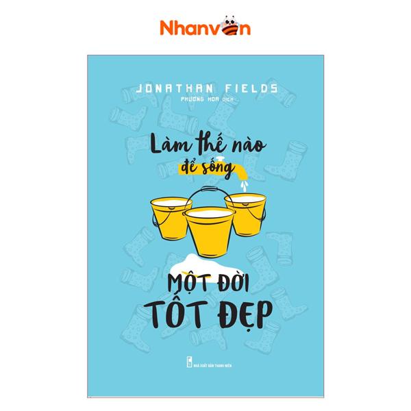 Làm Thế Nào Để Sống Một Đời Tốt Đẹp