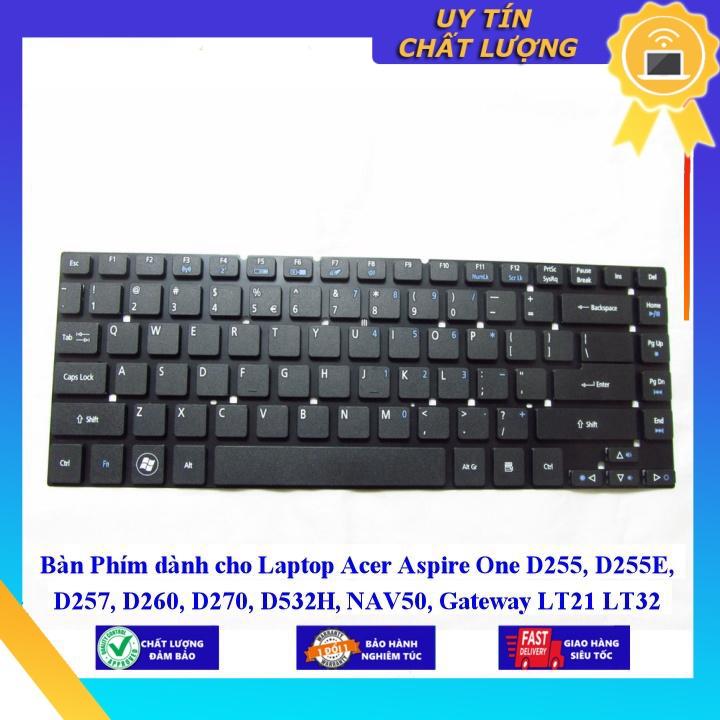 Bàn Phím dùng cho Laptop Acer Aspire One D255 D255E D257 D260 D270 D532H NAV50 Gateway LT21 LT32 LT22 LT23 LT25  - Hàng Nhập Khẩu New Seal