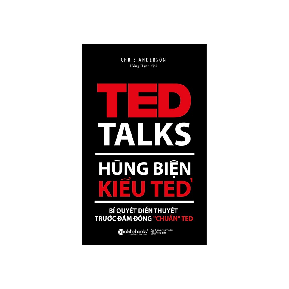 Combo Thuật Hùng Biện: Hùng Biện Kiểu Ted 1 - Bí Quyết Diễn Thuyết Trước Đám Đông “Chuẩn” Ted + Hùng Biện Kiểu Ted 2 - Bí Quyết Làm Nên Những Bài Diễn Thuyết Hứng Khởi Nhất Thế Giới