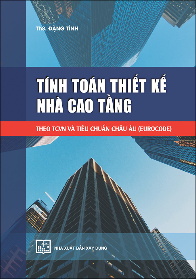 Tính Toán Thiết Kế Nhà Cao Tầng - Theo TCVN Và Tiêu Chuẩn Châu Âu