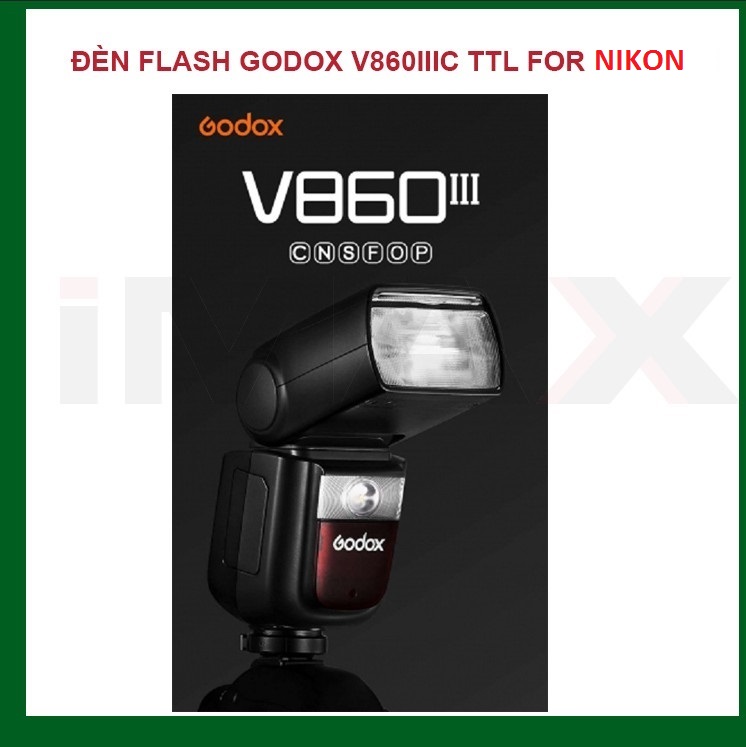 ĐÈN FLASH GODOX V860IIIN TTL FOR NIKON - HÀNG CHÍNH HÃNG