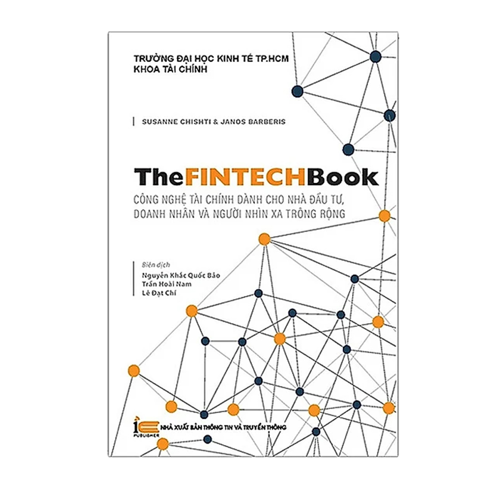 The FinTech Book - Công Nghệ Tài Chính Dành Cho Nhà Đầu Tư, Doanh Nhân và Người Nhìn Xa Trông Rộng