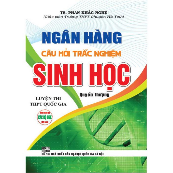 Ngân Hàng Câu Hỏi Trắc Nghiệm Sinh Học Luyện Thi THPT Quốc Gia - Quyển Thượng (HA-MK)