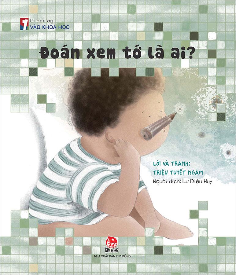 Chạm Tay Vào Khoa Học - Đoán Xem Tớ Là Ai?