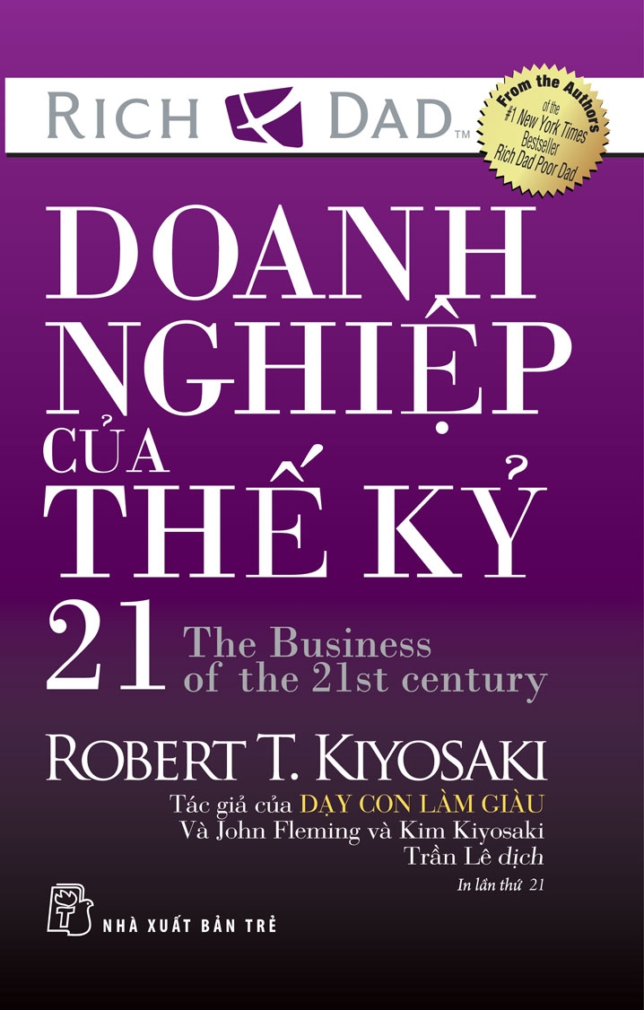 (Tái bản mới nhất) DOANH NGHIỆP CỦA THẾ KỶ 21 - Robert T.Kiyosaki, John Fleming, Kim Kiyosaki (bìa mềm)