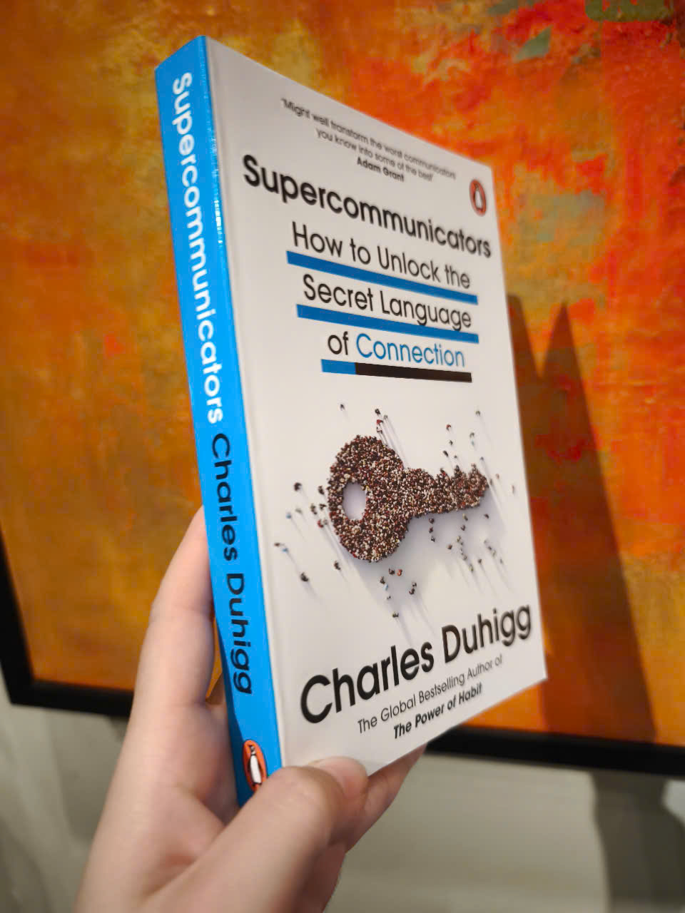 Sách - Supercommunicators: How to Unlock the Secret Language of Connection by Charles Duhigg