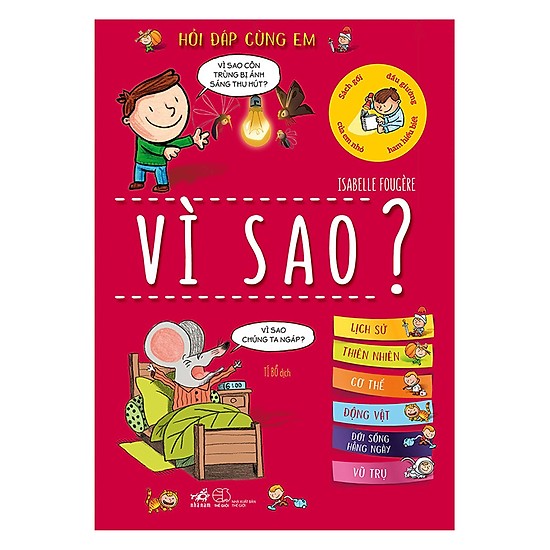 Cuốn Sách Kiến Thức - Bách Khoa Cực Hay Cho Bé: Hỏi Đáp Cùng Em - Vì Sao (Tái Bản 2020)