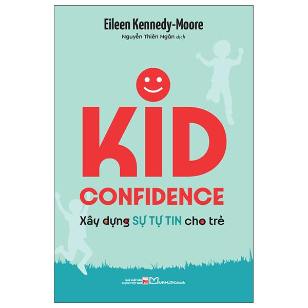 Sách - Kid Confidence - Xây Dựng Sự Tự Tin Cho Trẻ