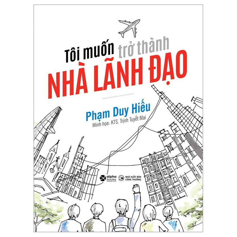 Trạm Đọc | Tôi Muốn Trở Thành Nhà Lãnh Đạo