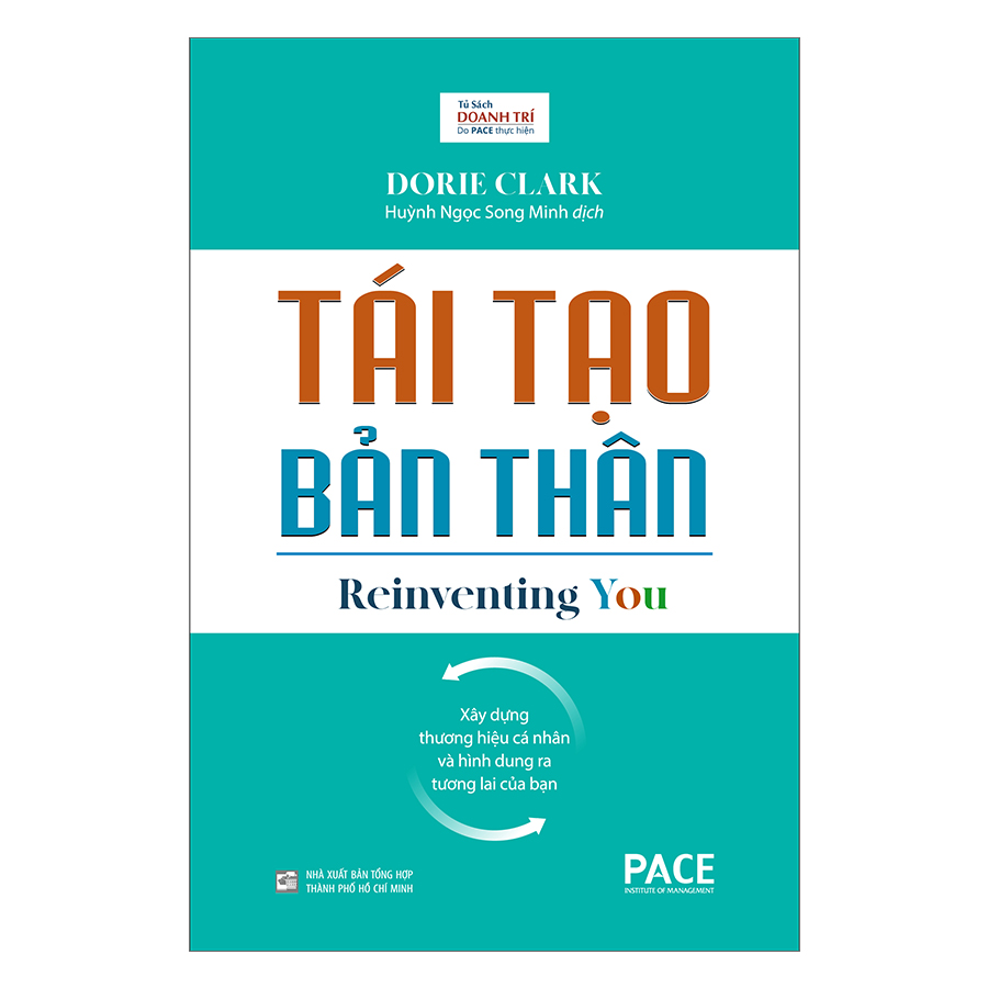 Sách PACE Books - Tái tạo bản thân (Reinventing You) - Dorie Clark