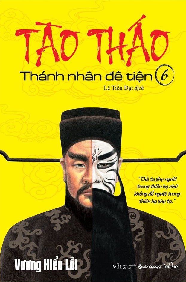 Tào Tháo - Thánh Nhân Đê Tiện 6 (Tái Bản)