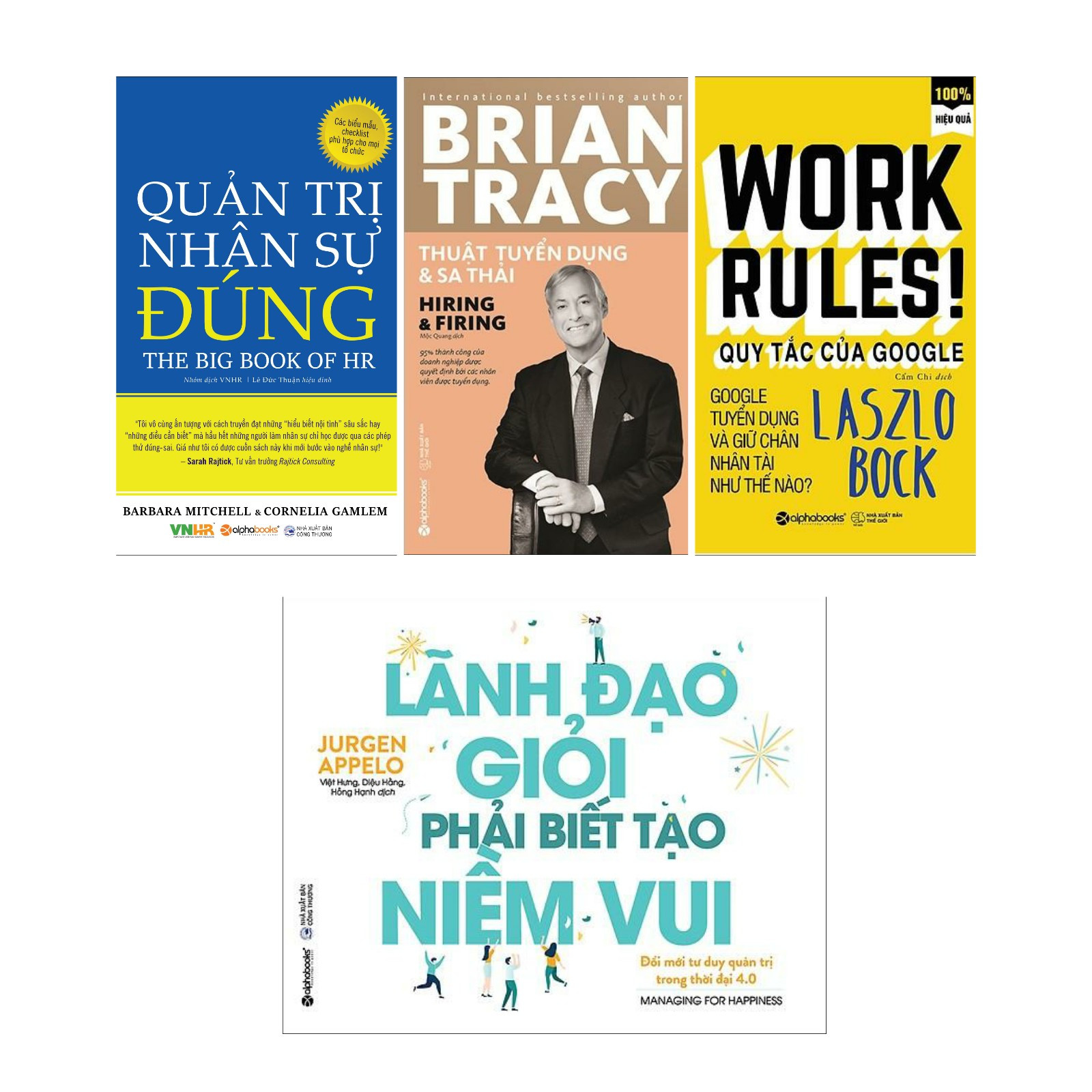 Combo Sách Kinh Tế : Quản Trị Nhân Sự Đúng+  Thuật Tuyển Dụng Và Sa Thải +Quy Tắc Của Google+Lãnh Đạo Giỏi Phải Biết Tạo Niềm Vui ( Tặng Kèm Bookmark Green Life)