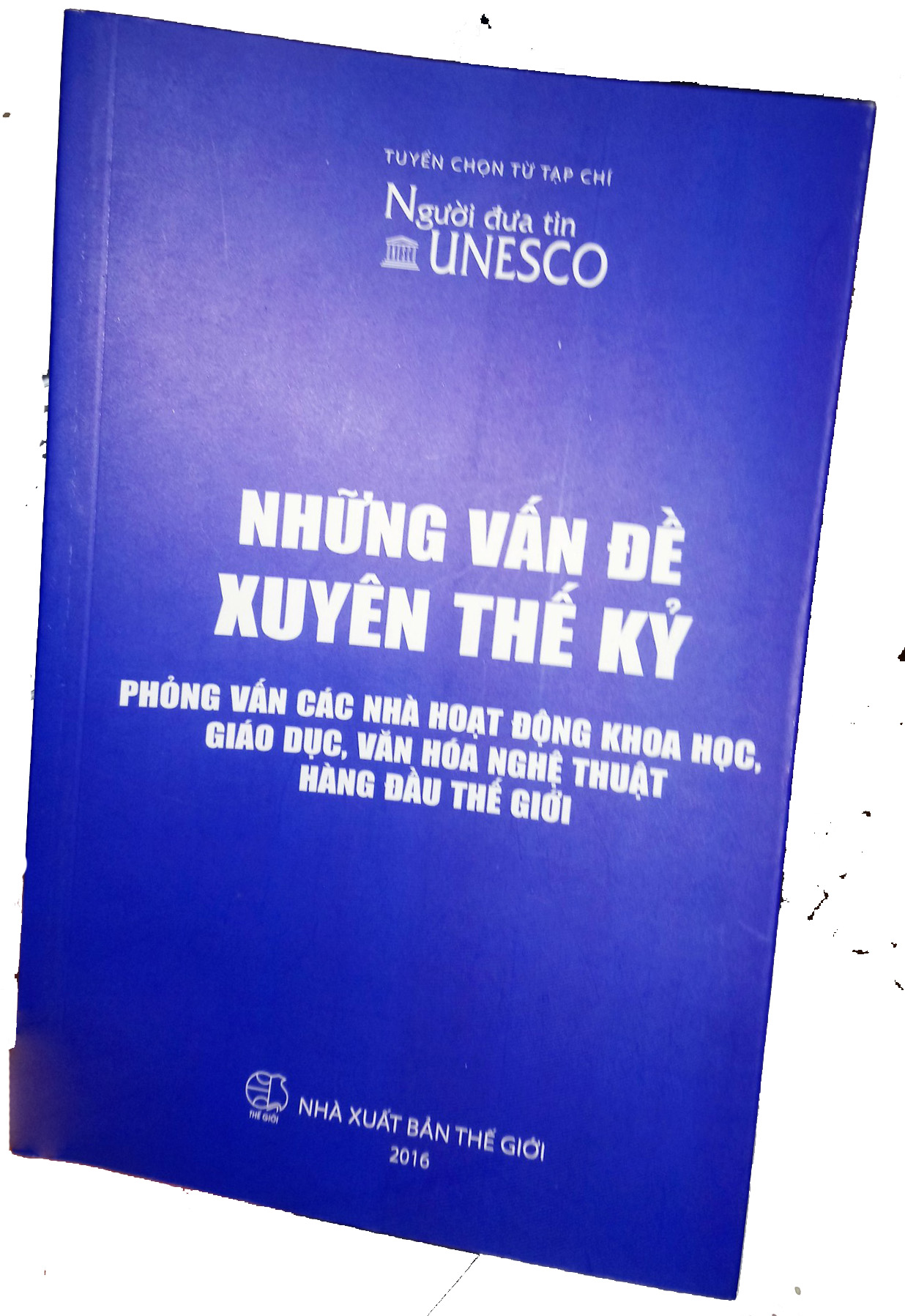 Những vấn đề xuyên thế kỷ. Phỏng vấn các nhà hoạt động khoa học, giáo dục, văn hóa nghệ thuật hàng đầu thế giới