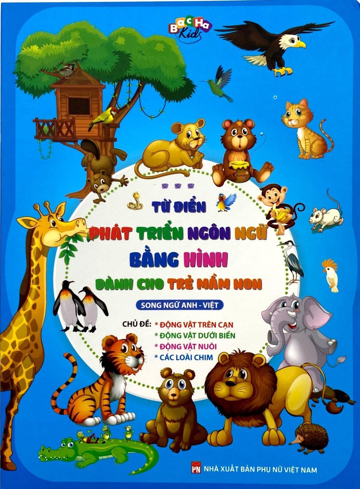 Từ Điển Phát Triển Ngôn Ngữ Bằng Hình Dành Cho Trẻ Mầm Non - Chủ Đề: Động Vật