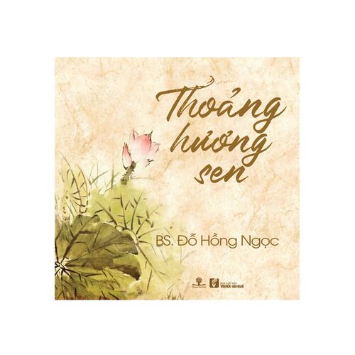 Thoảng Hương Sen - BS Đỗ Hồng Ngọc