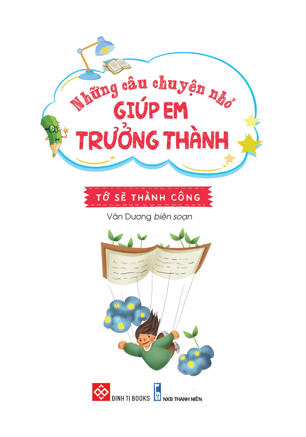 Những Câu Chuyện Nhỏ Giúp Em Trưởng Thành - Tớ Sẽ Thành Công