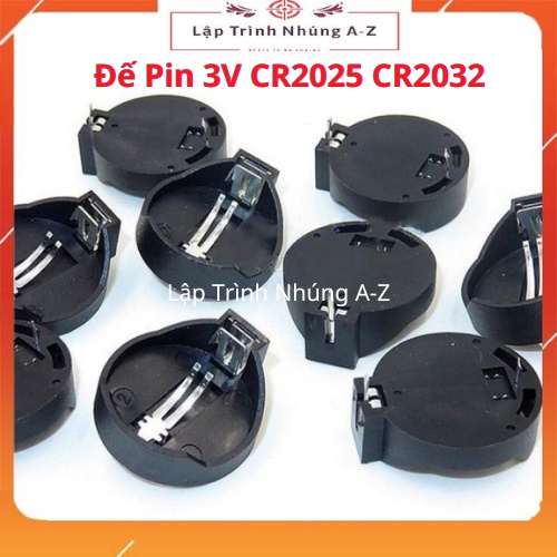[Lập Trình Nhúng A-Z][119] Đế Pin 3V CR2025 CR2032