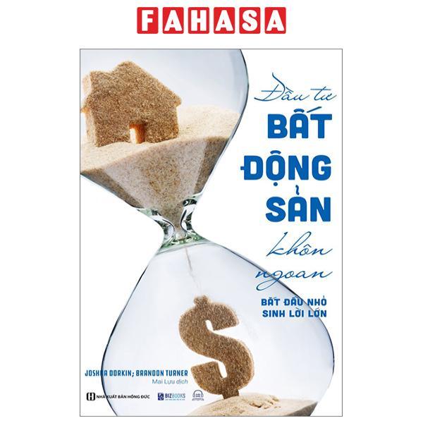 Đầu Tư Bất Động Sản Khôn Ngoan - Bắt Đầu Nhỏ Sinh Lời Lớn
