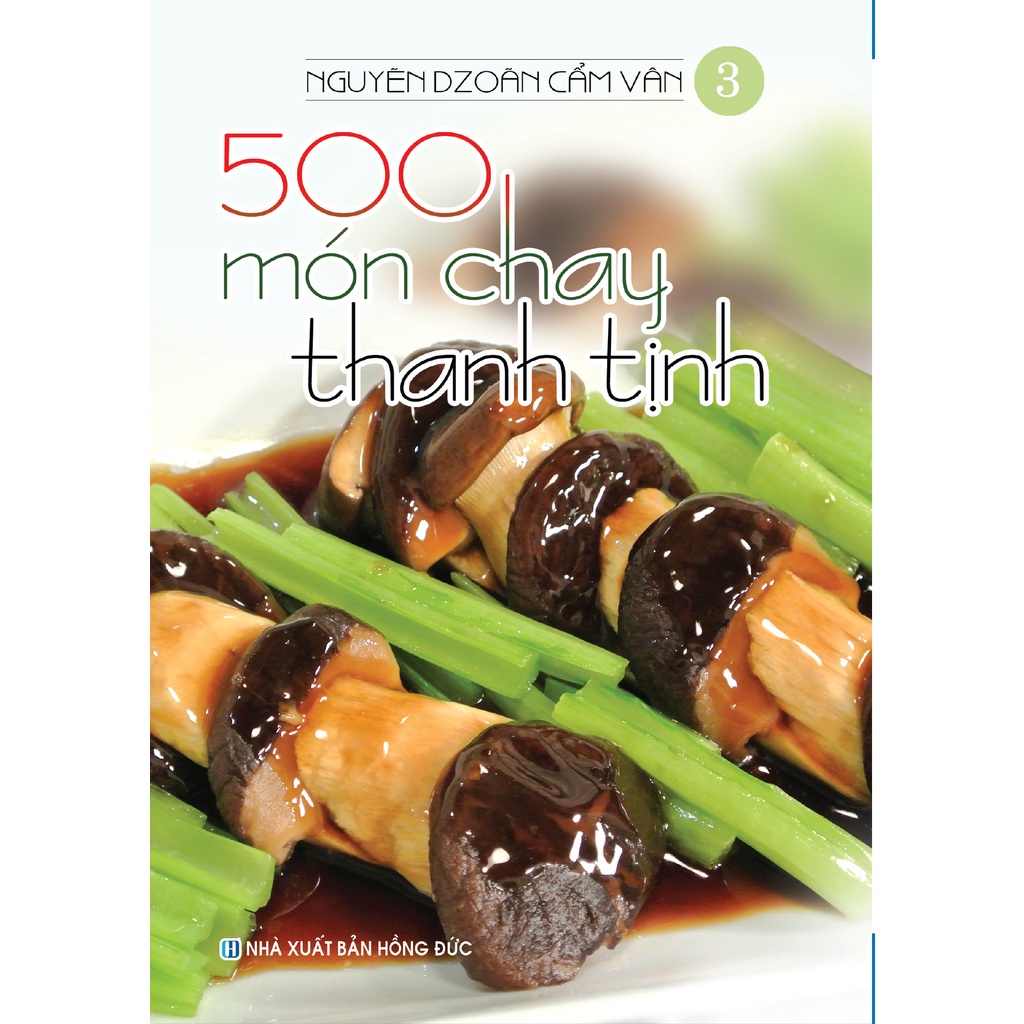 Bộ 500 Món Chay Thanh Tịnh Nguyễn Dzoãn Cẩm Vân (Bộ 16 Cuốn) Tái Bản