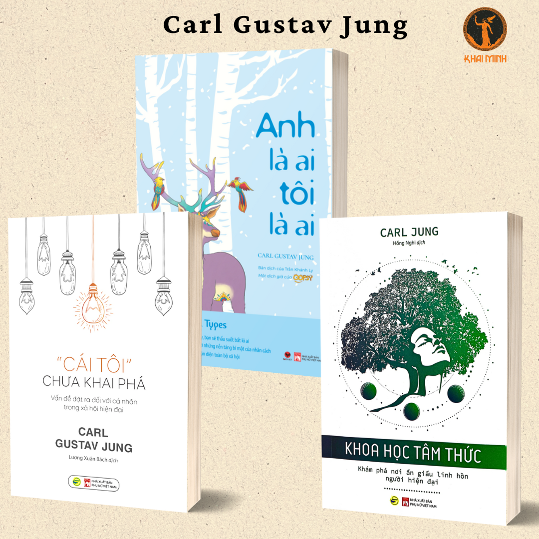 KHOA HỌC TÂM THỨC - CÁI TÔI CHƯA KHAI PHÁ - ANH LÀ AI TÔI LÀ AI - Carl Gustav Jung (Bộ 3 cuốn, bìa mềm)