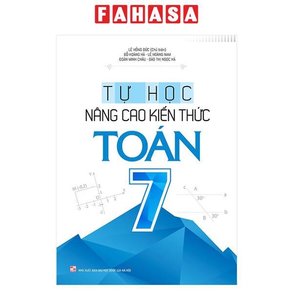 Tự Học - Nâng Cao Kiến Thức Toán 7 (2022)