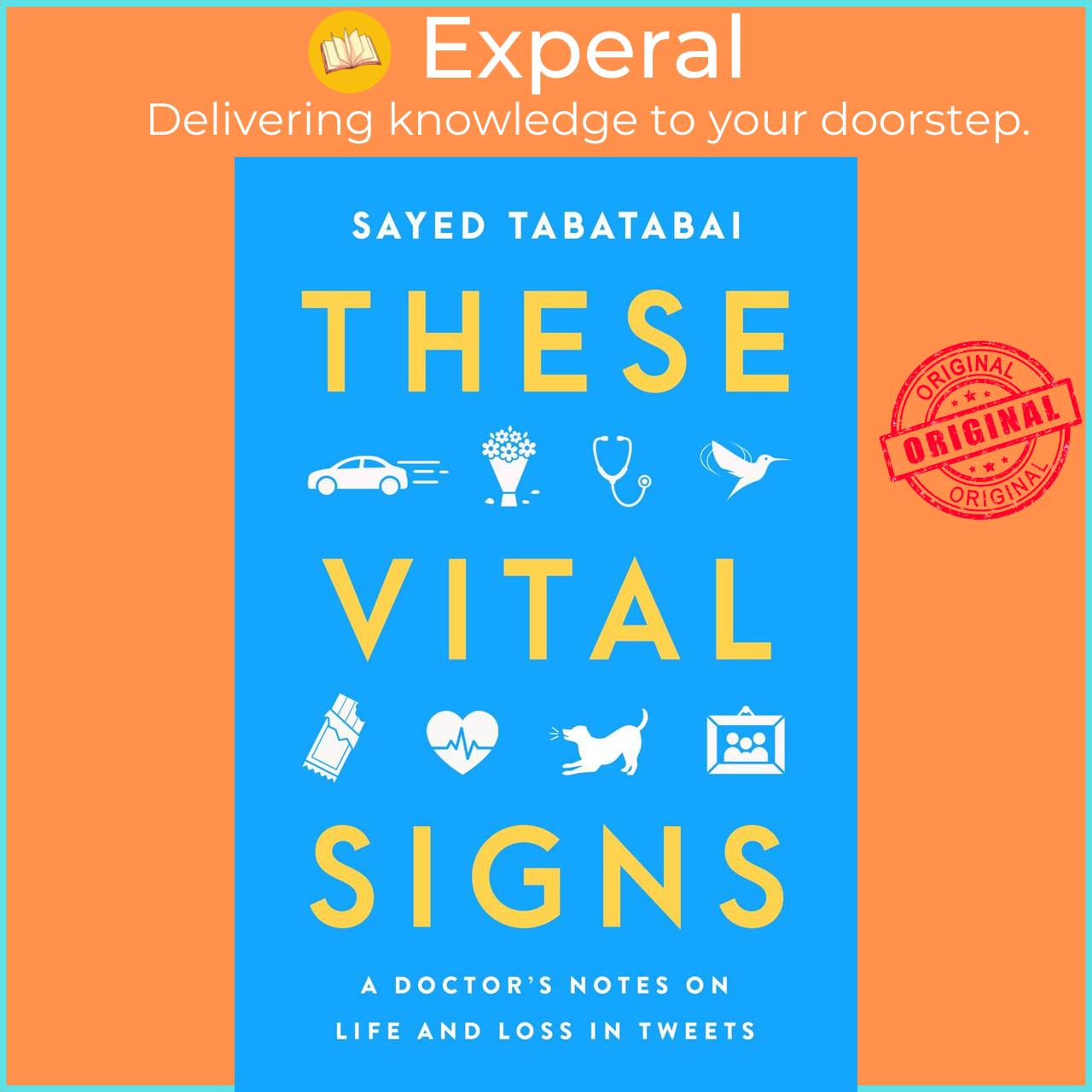 Sách - These Vital Signs - A Doctor's Notes on Life and Loss in Tweets by Sayed Tabatabai