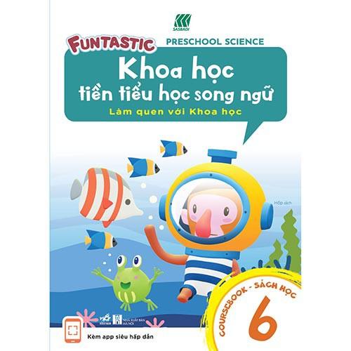 Sách Khoa Học Tiền Tiểu Học Song Ngữ - Sách Học 6 - Nhã Nam - BẢN QUYỀN