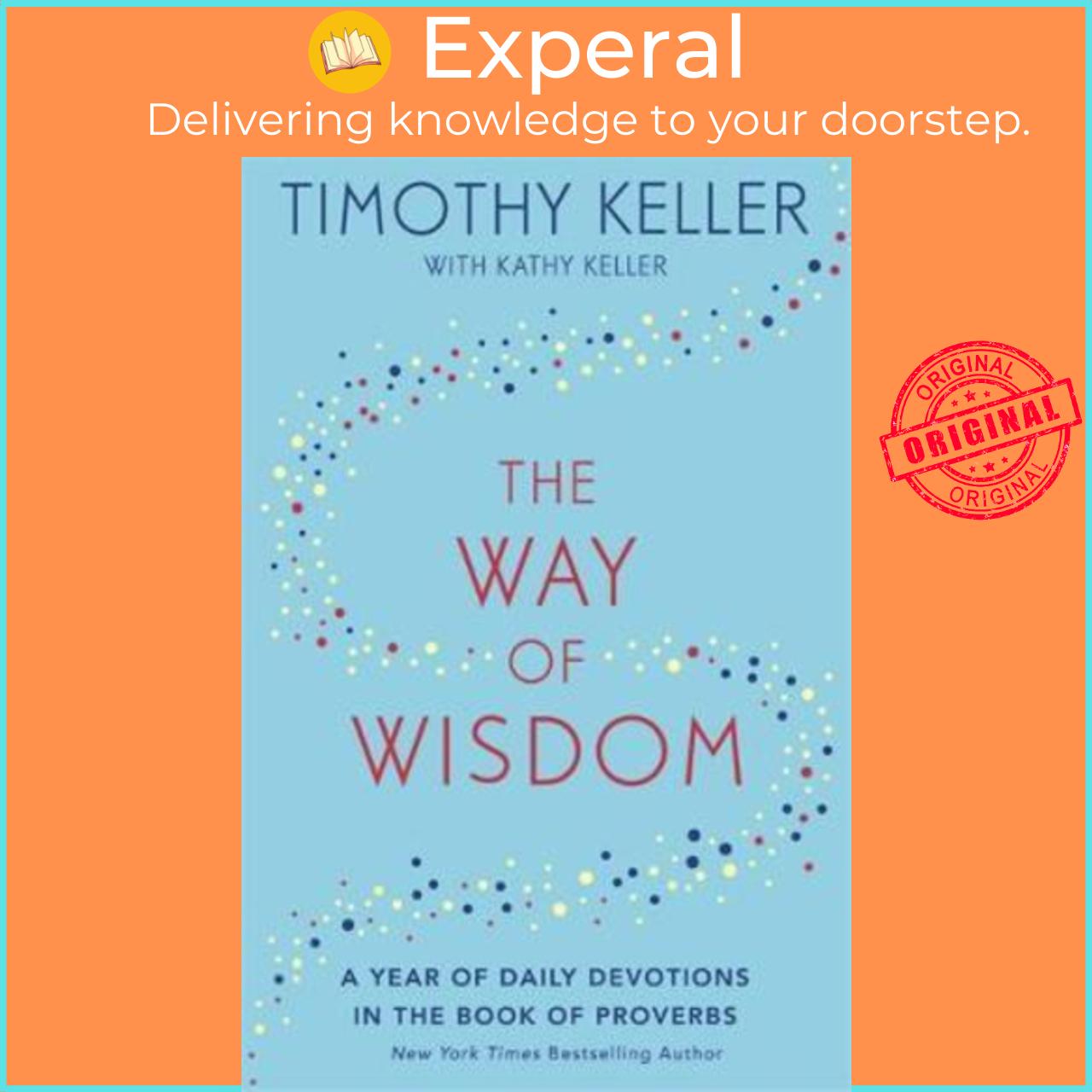 Sách - The Way of Wisdom : A Year of Daily Devotions in the Book of Proverbs ( by Timothy Keller (UK edition, paperback)