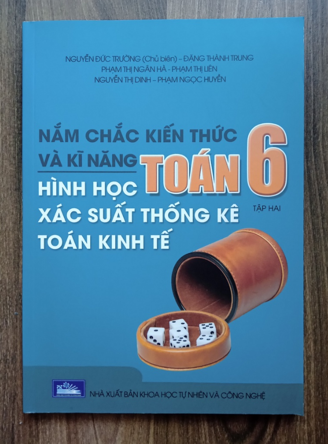 Sách - Nắm chắc kiến thức và kĩ năng - Hình Học xắc suất thống kê toán kinh tế - Toán 6 - Tập 2