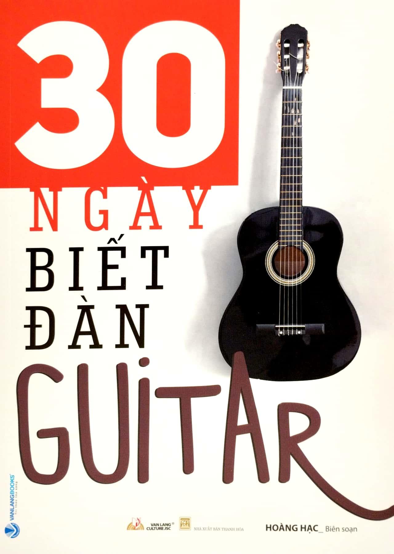 30 Ngày Biết Đàn Guitar (Tái Bản 2023)