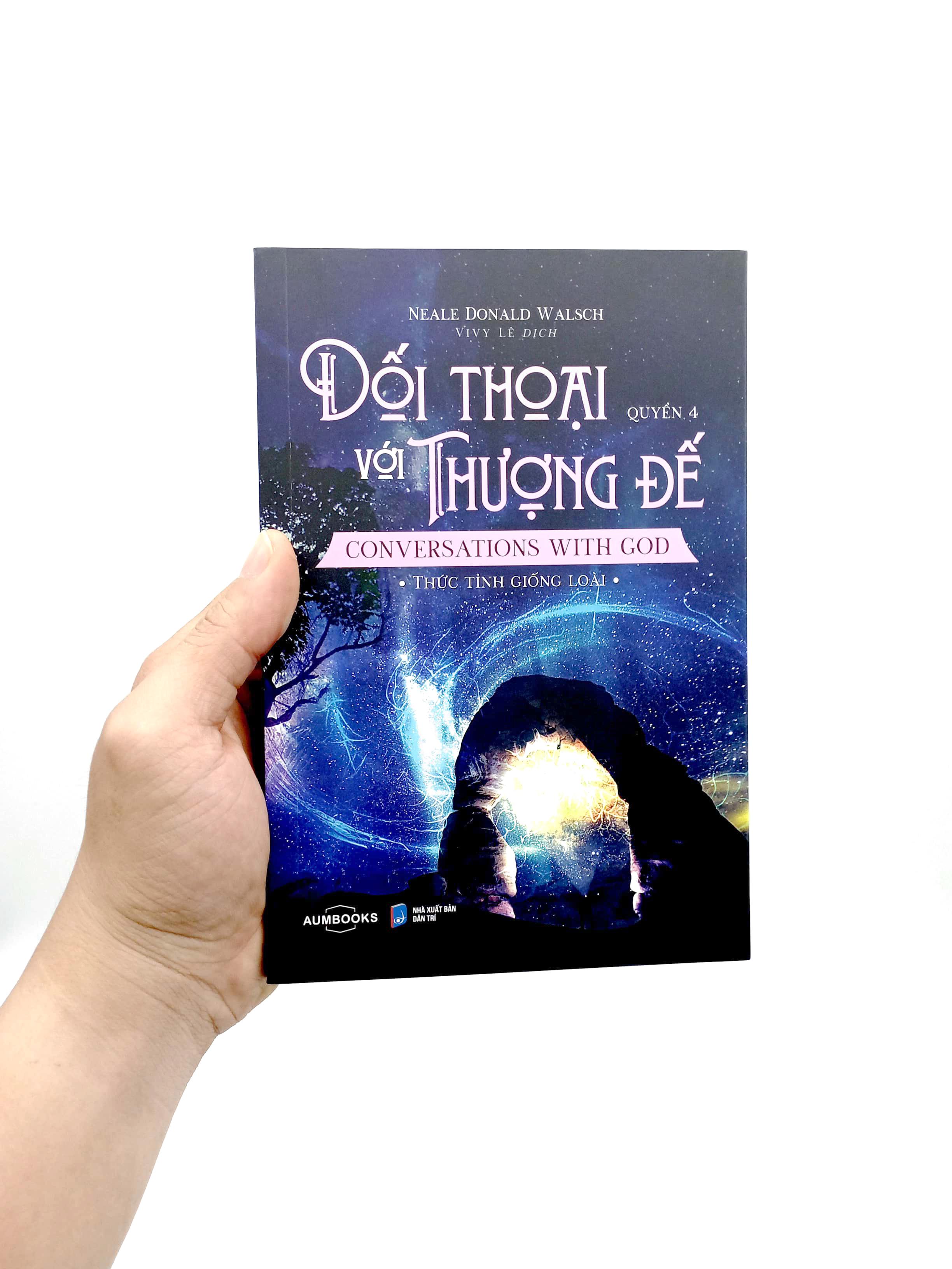 Đối Thoại Với Thượng Để - Conversations With God - Thức Tỉnh Giống Loài - Quyển 4