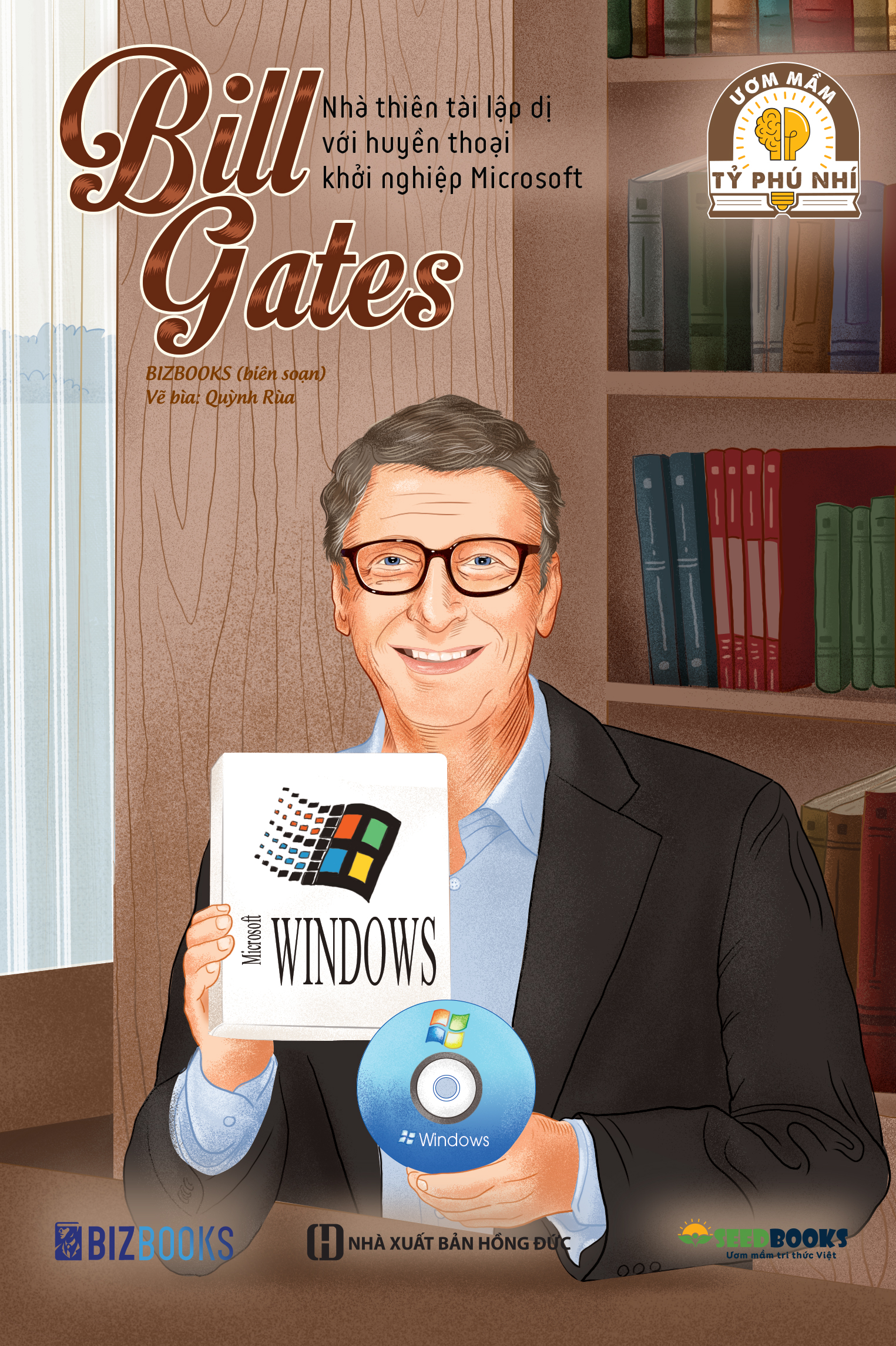 Bill Gates: Nhà thiên tài lập dị với huyền thoại khởi nghiệp Microsoft - Bộ sách ươm mầm tỷ phú nhí Bizbooks